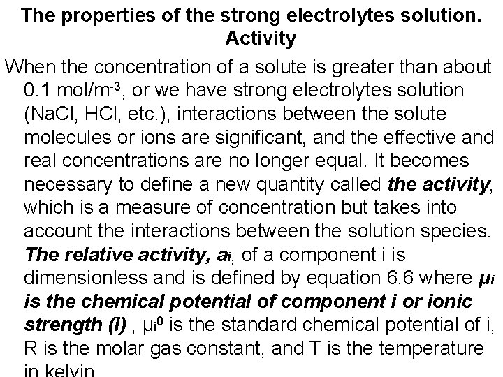 The properties of the strong electrolytes solution. Activity When the concentration of a solute