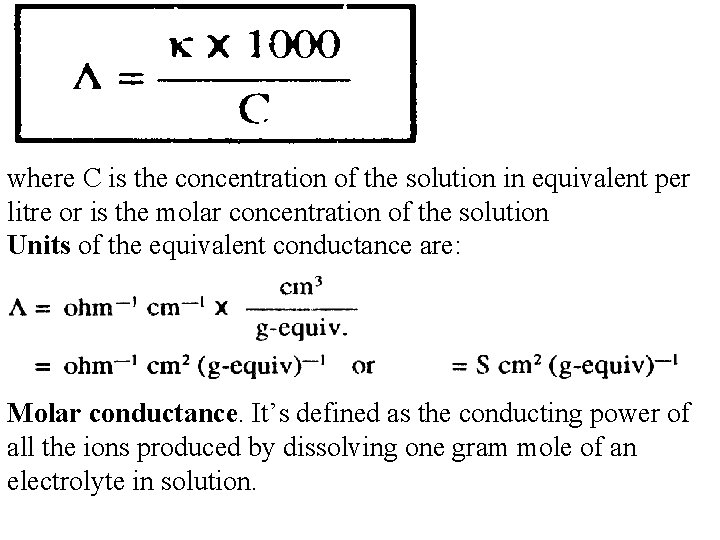 where C is the concentration of the solution in equivalent per litre or is