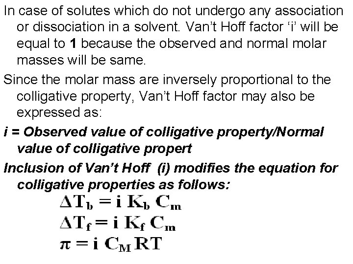 In case of solutes which do not undergo any association or dissociation in a