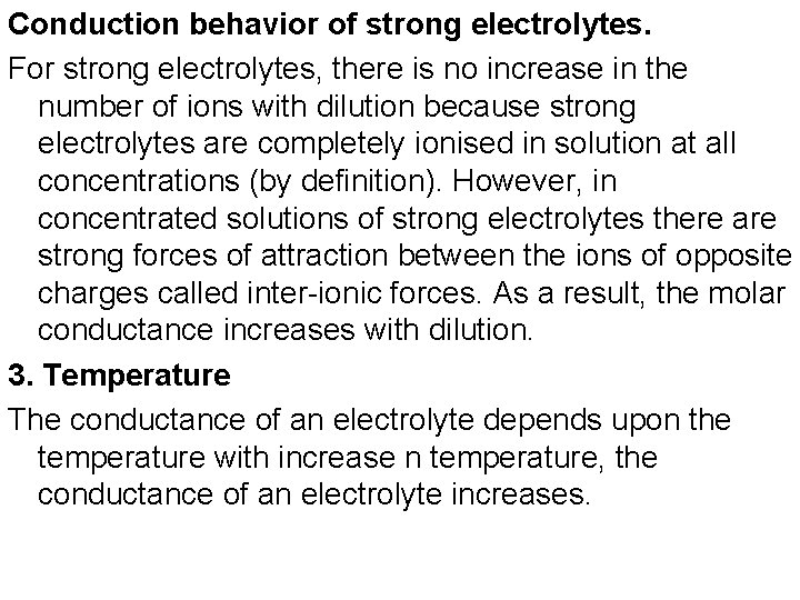 Conduction behavior of strong electrolytes. For strong electrolytes, there is no increase in the