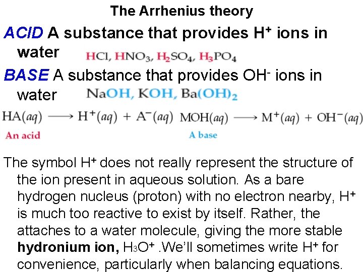 The Arrhenius theory ACID A substance that provides H+ ions in water BASE A