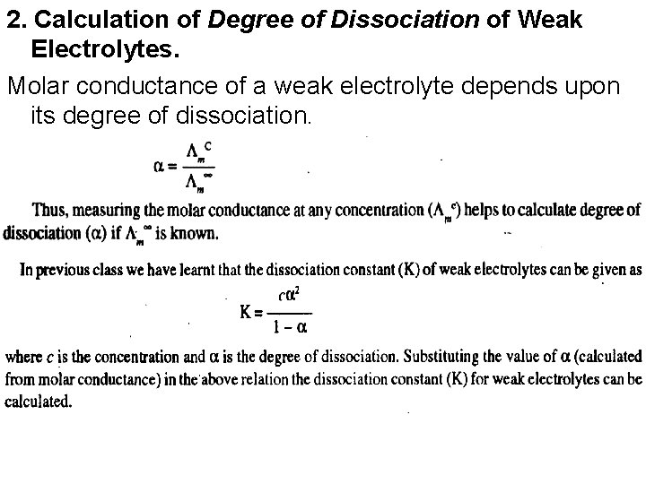 2. Calculation of Degree of Dissociation of Weak Electrolytes. Molar conductance of a weak