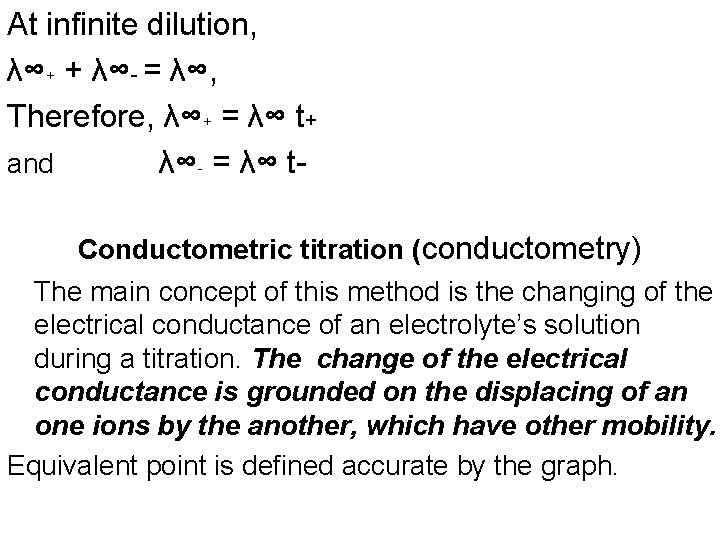 At infinite dilution, λ∞+ + λ∞- = λ∞, Therefore, λ∞+ = λ∞ t+ and