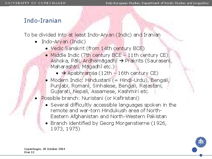 Indo-European Studies, Department of Nordic Studies and Linguistics Indo-Iranian To be divided into at Indo-European Studies, Department of Nordic Studies and Linguistics Indo-Iranian To be divided into at