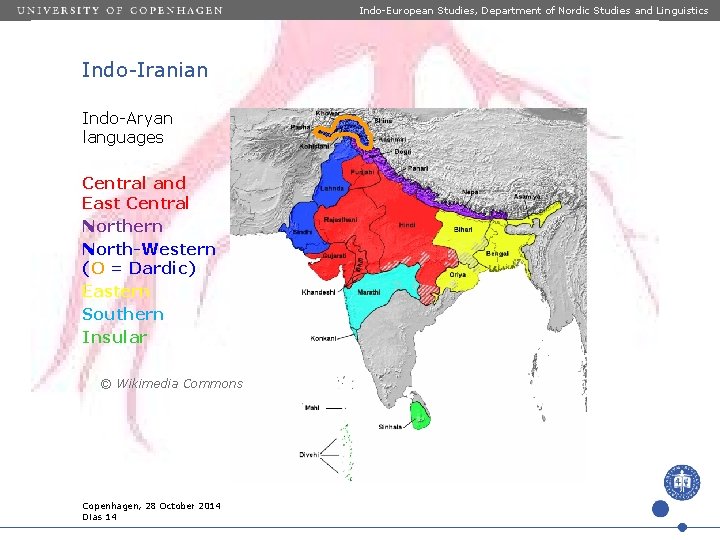 Indo-European Studies, Department of Nordic Studies and Linguistics Indo-Iranian Indo-Aryan languages Central and East Indo-European Studies, Department of Nordic Studies and Linguistics Indo-Iranian Indo-Aryan languages Central and East