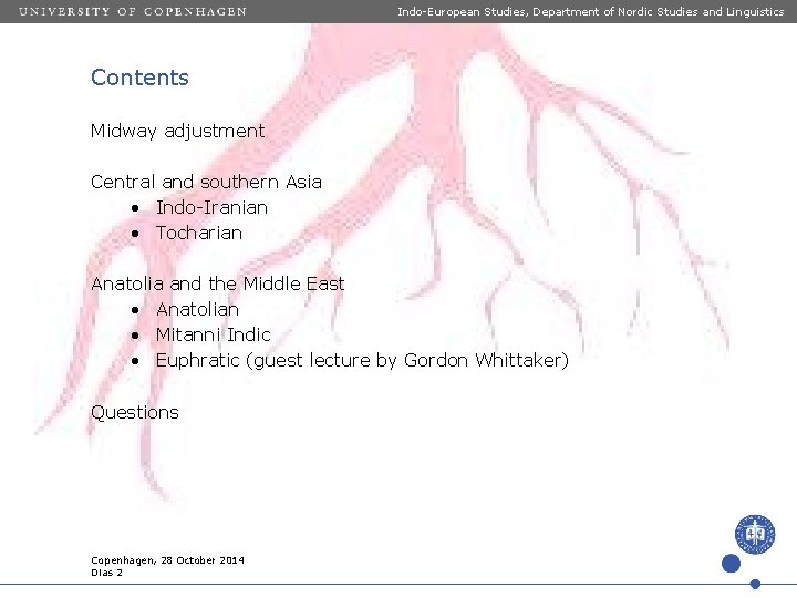 Indo-European Studies, Department of Nordic Studies and Linguistics Contents Midway adjustment Central and southern Indo-European Studies, Department of Nordic Studies and Linguistics Contents Midway adjustment Central and southern