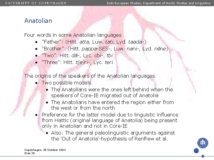 Indo-European Studies, Department of Nordic Studies and Linguistics Anatolian Four words in some Anatolian Indo-European Studies, Department of Nordic Studies and Linguistics Anatolian Four words in some Anatolian