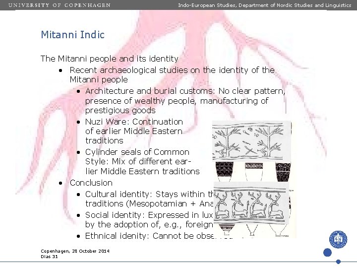Indo-European Studies, Department of Nordic Studies and Linguistics Mitanni Indic The Mitanni people and Indo-European Studies, Department of Nordic Studies and Linguistics Mitanni Indic The Mitanni people and