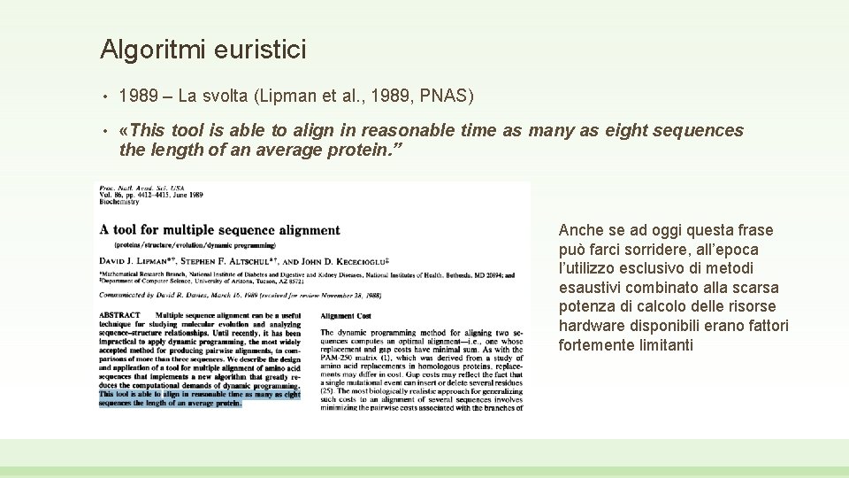 Algoritmi euristici • 1989 – La svolta (Lipman et al. , 1989, PNAS) •