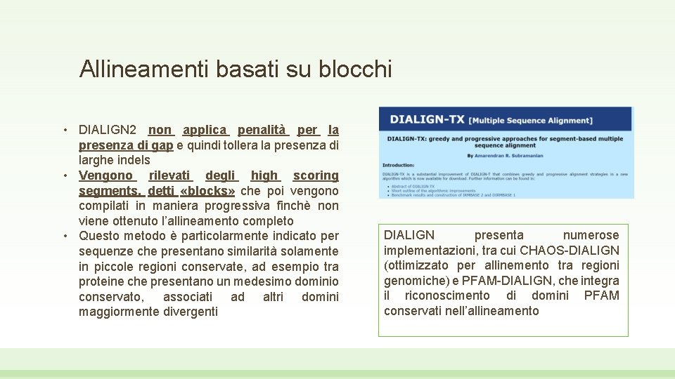 Allineamenti basati su blocchi • DIALIGN 2 non applica penalità per la presenza di