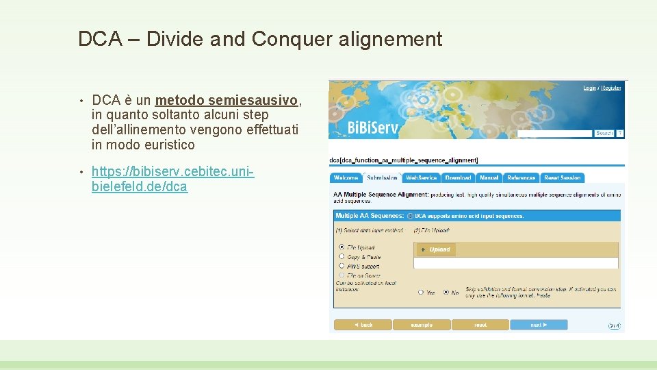 DCA – Divide and Conquer alignement • DCA è un metodo semiesausivo, in quanto