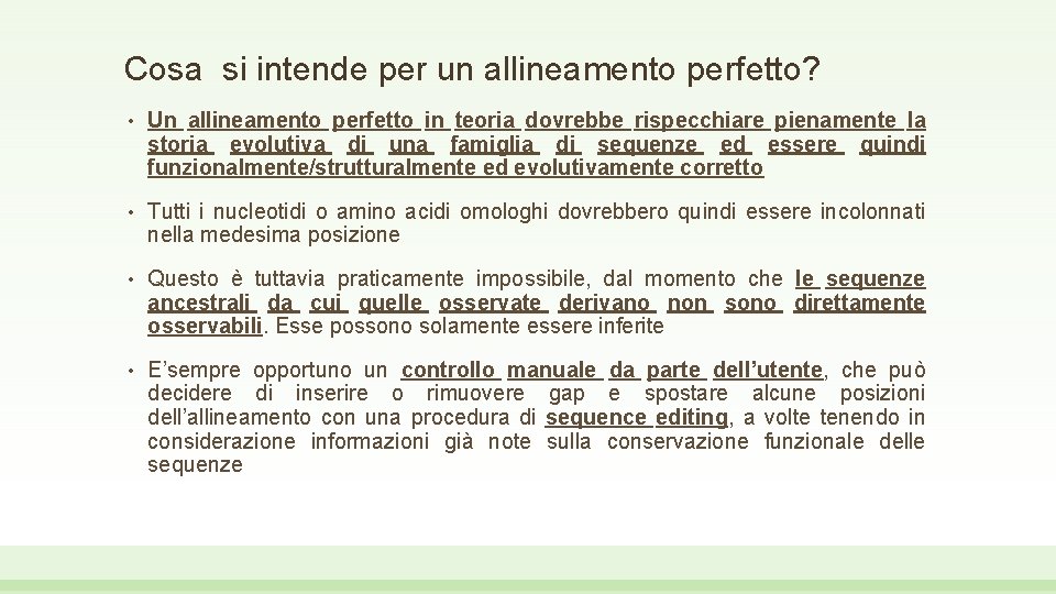 Cosa si intende per un allineamento perfetto? • Un allineamento perfetto in teoria dovrebbe