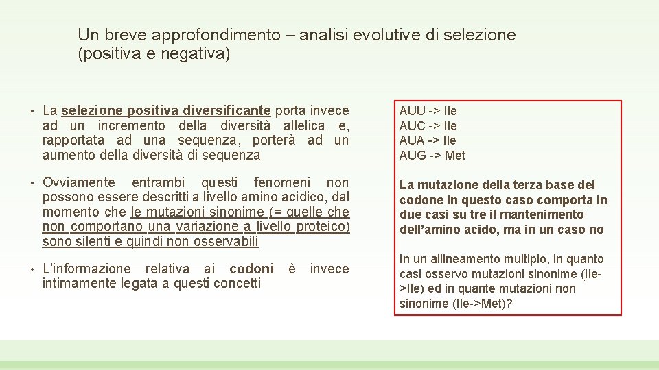 Un breve approfondimento – analisi evolutive di selezione (positiva e negativa) • La selezione