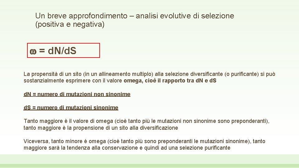 Un breve approfondimento – analisi evolutive di selezione (positiva e negativa) w = d.