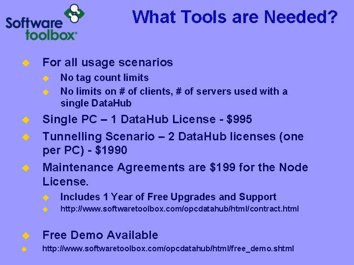 What Tools are Needed? u For all usage scenarios u u u No tag
