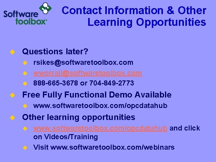 Contact Information & Other Learning Opportunities u Questions later? u u Free Fully Functional