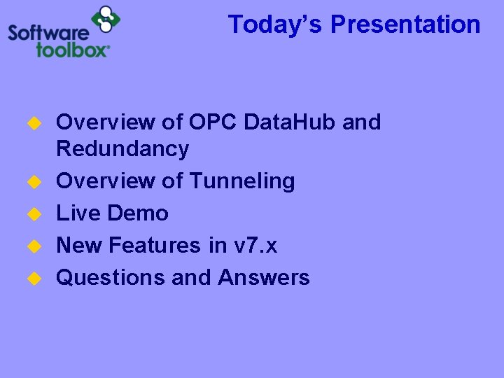 Today’s Presentation u u u Overview of OPC Data. Hub and Redundancy Overview of