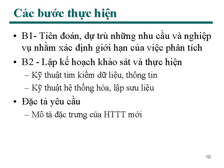 Các bước thực hiện • B 1 - Tiên đoán, dự trù những nhu