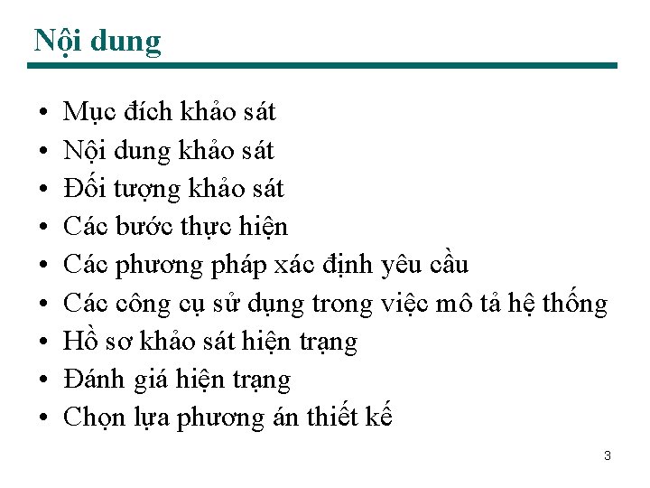 Nội dung • • • Mục đích khảo sát Nội dung khảo sát Đối