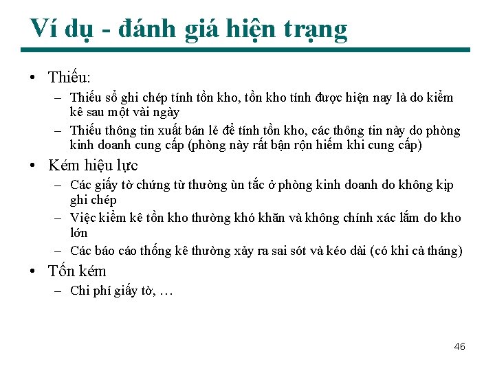 Ví dụ - đánh giá hiện trạng • Thiếu: – Thiếu sổ ghi chép