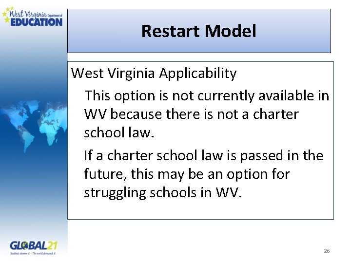 Restart Model West Virginia Applicability This option is not currently available in WV because
