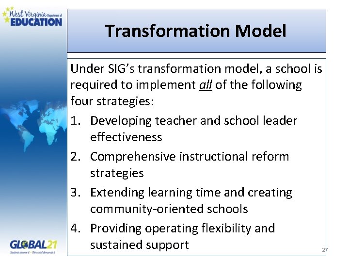 Transformation Model Under SIG’s transformation model, a school is required to implement all of