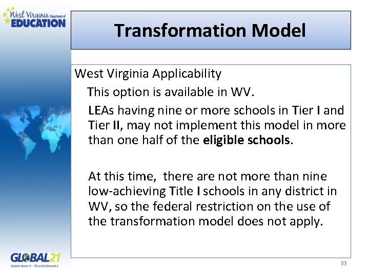 Transformation Model West Virginia Applicability This option is available in WV. LEAs having nine