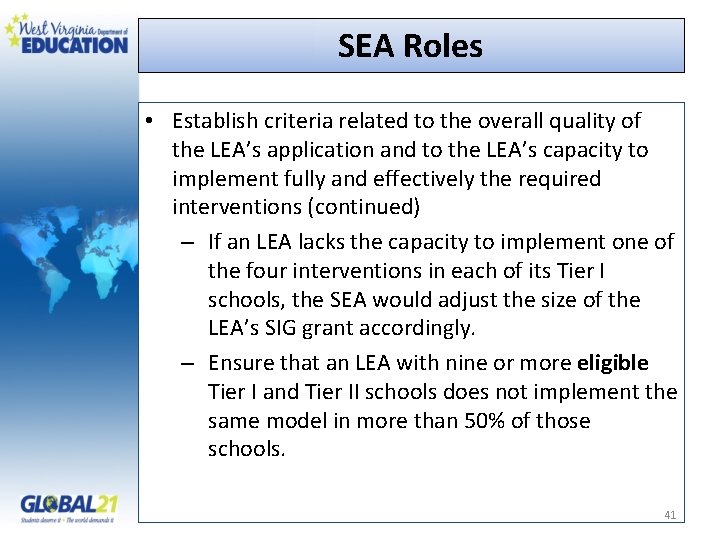 SEA Roles • Establish criteria related to the overall quality of the LEA’s application