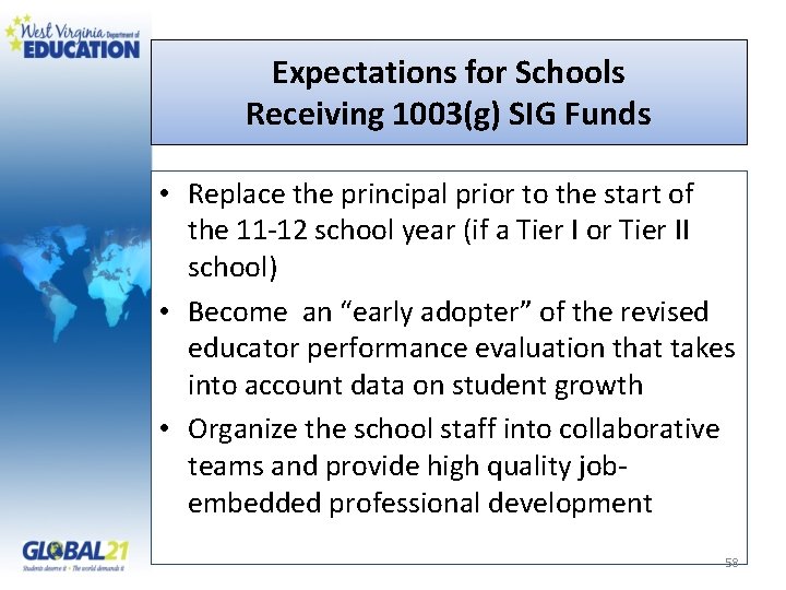 Expectations for Schools Receiving 1003(g) SIG Funds • Replace the principal prior to the