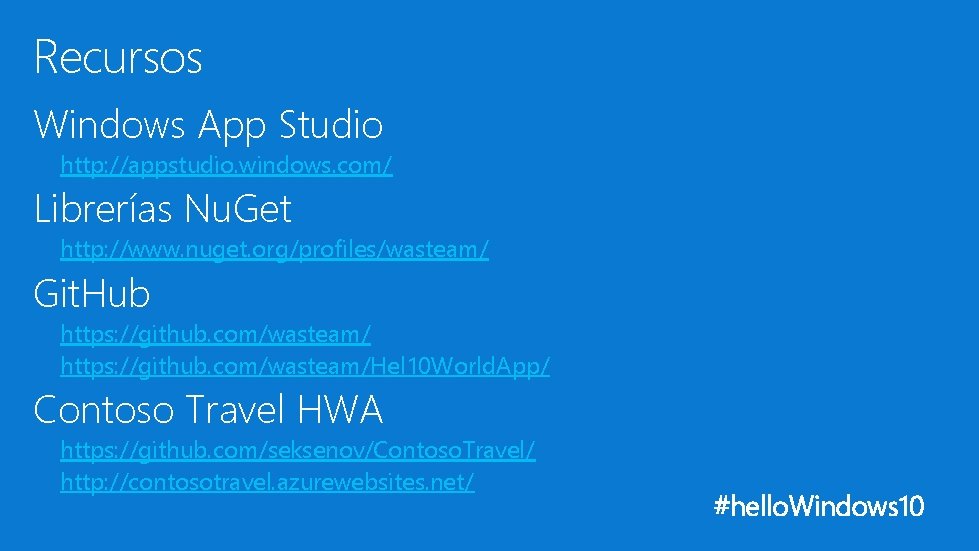 Recursos Windows App Studio http: //appstudio. windows. com/ Librerías Nu. Get http: //www. nuget. Recursos Windows App Studio http: //appstudio. windows. com/ Librerías Nu. Get http: //www. nuget.