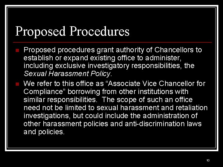 Proposed Procedures n n Proposed procedures grant authority of Chancellors to establish or expand