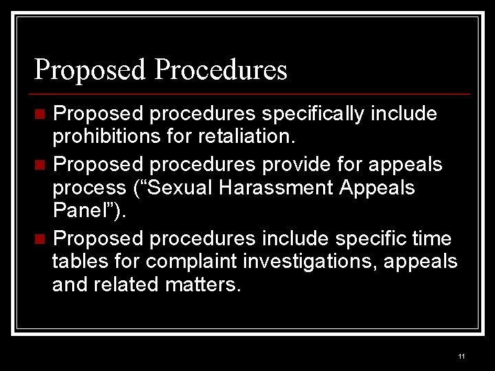 Proposed Procedures Proposed procedures specifically include prohibitions for retaliation. n Proposed procedures provide for