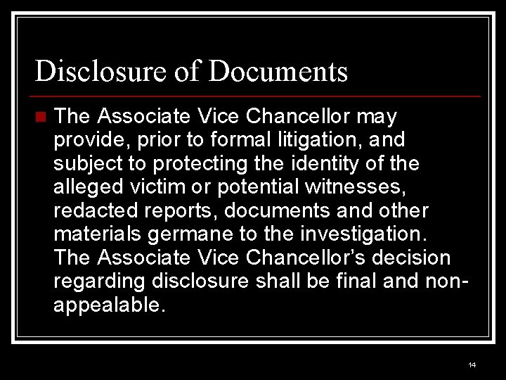 Disclosure of Documents n The Associate Vice Chancellor may provide, prior to formal litigation,