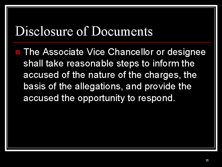 Disclosure of Documents n The Associate Vice Chancellor or designee shall take reasonable steps