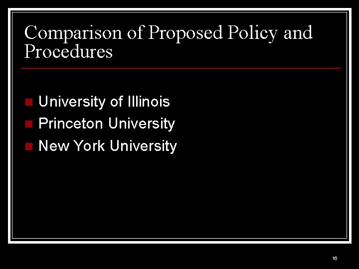 Comparison of Proposed Policy and Procedures University of Illinois n Princeton University n New