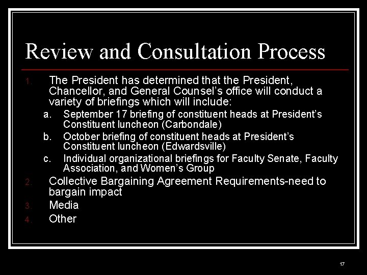 Review and Consultation Process 1. The President has determined that the President, Chancellor, and