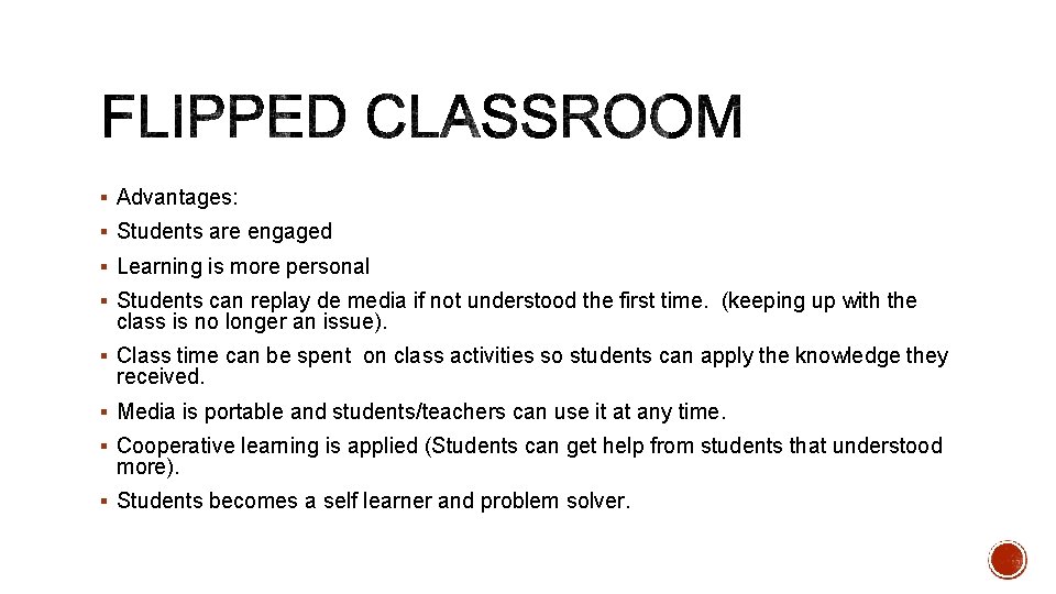 § Advantages: § Students are engaged § Learning is more personal § Students can