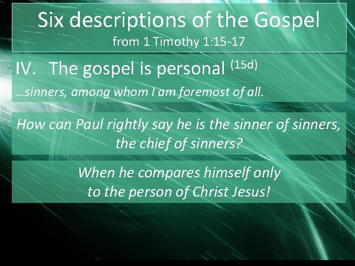 Six descriptions of the Gospel from 1 Timothy 1: 15 -17 IV. The gospel