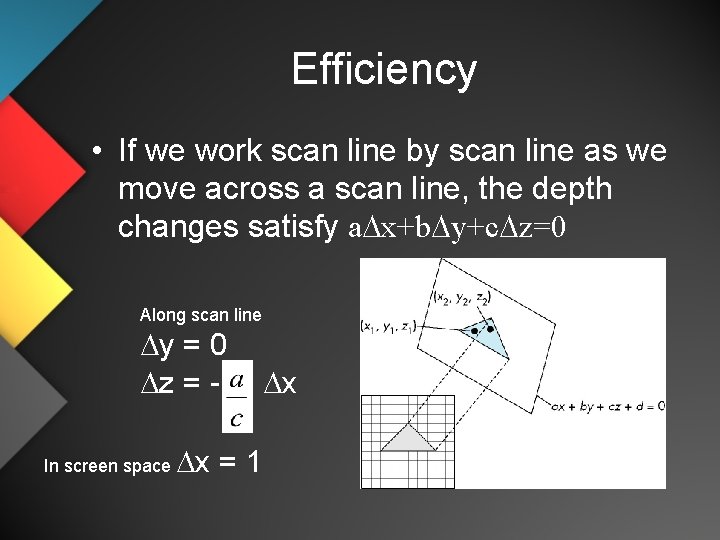 Efficiency • If we work scan line by scan line as we move across