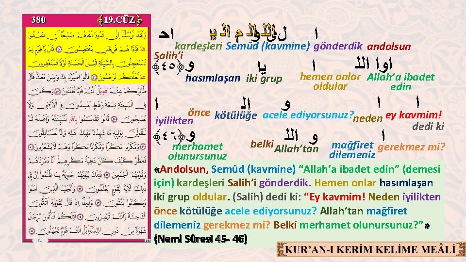 380 ﴾ 19. CÜZ﴿ ﺍ ﻝﻯﺍﻟﻠ ﻭﺍﻟ ﻡ ﺍﺣ kardeşleri ﺍﻟ ﻳﺍ Semûd (kavmine)