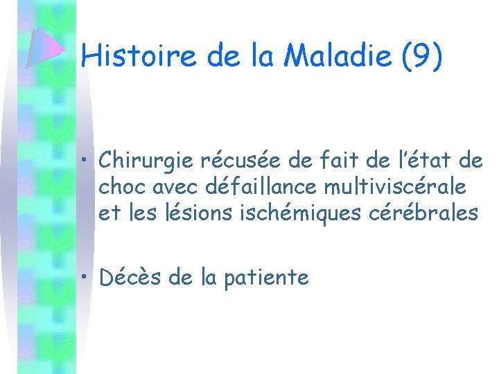 Histoire de la Maladie (9) • Chirurgie récusée de fait de l’état de choc