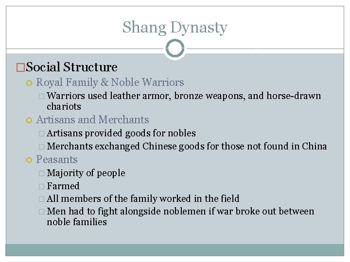 Shang Dynasty �Social Structure Royal Family & Noble Warriors � Warriors chariots used leather