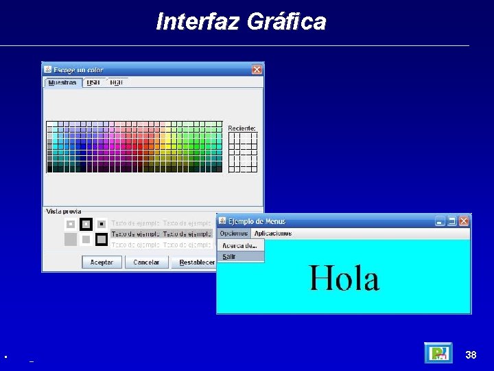 Interfaz Gráfica • _ 38 
