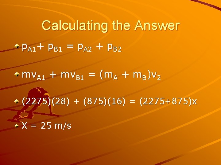 Calculating the Answer p. A 1+ p. B 1 = p. A 2 +