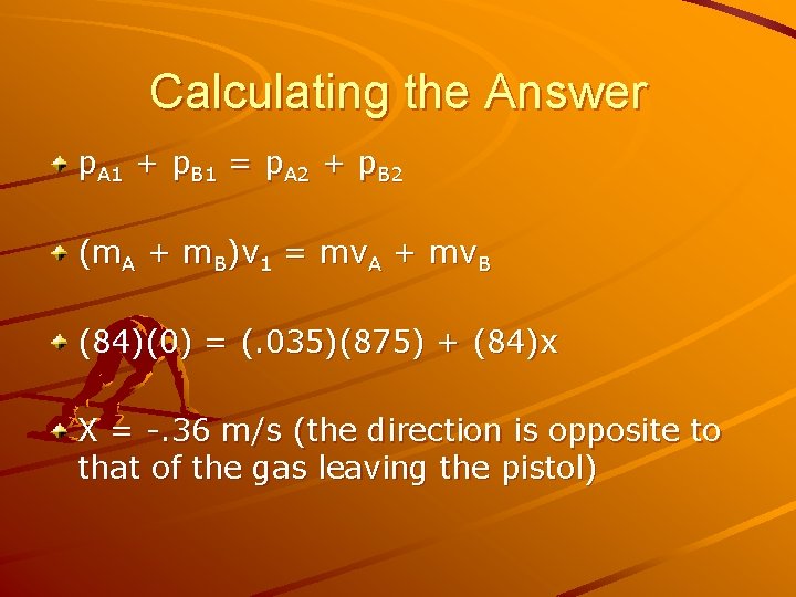 Calculating the Answer p. A 1 + p. B 1 = p. A 2