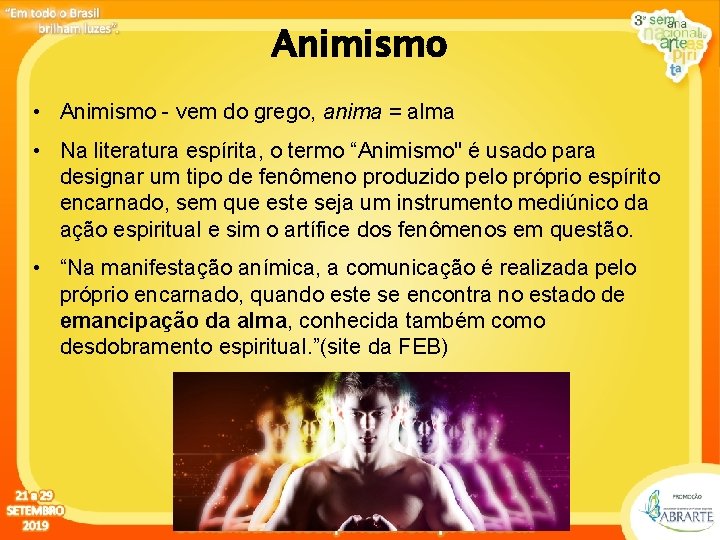  • Animismo Clique para editar o estilo do título Animismo - vem do