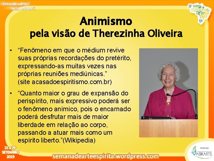 Clique para editar Animismo o estilo do título pela visão demestre Therezinha Oliveira •