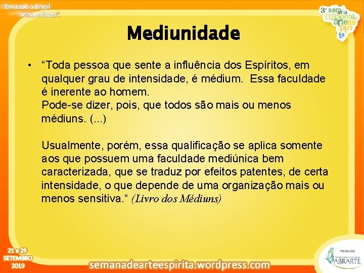 Clique para. Mediunidade editar o estilo do título mestre • “Toda pessoa que sente