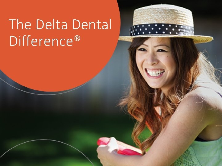 The Delta Dental Difference® 