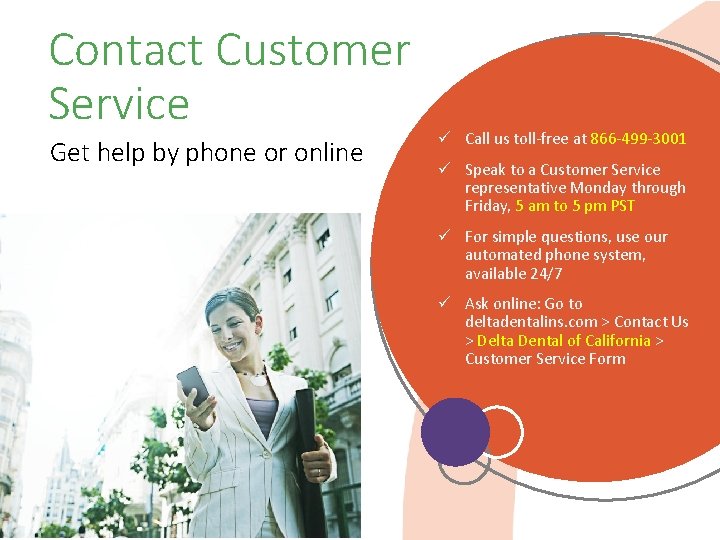 Contact Customer Service Get help by phone or online ü Call us toll-free at